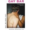 Gay Bar: Why We Went Out (LIN JEREMY ATHERTON)(Brožovaná) Gay Bar: Why We Went Out (LIN JEREMY ATHERTON)(Brožovaná)