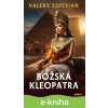 E-kniha Božská Kleopatra - Esperian Valery E-kniha Božská Kleopatra - Esperian Valery