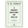 A Short History of Decay Cioran E. M.Paperback