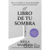 El libro de tu sombra - Keila Shaheen El libro de tu sombra - Keila Shaheen
