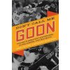 Dont Call Me Goon - Greg Oliver Dont Call Me Goon - Greg Oliver