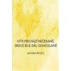 Vítr přichází nečekaně srdce bije dál odhodlaně - Brož Jaroslav Vítr přichází nečekaně srdce bije dál odhodlaně - Brož Jaroslav
