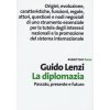 diplomazia. Passato, presente e futuro (Guido Lenzi)(Brožovaná) diplomazia. Passato, presente e futuro (Guido Lenzi)(Brožovaná)