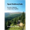 Spod Kráľovej Hole - Povesti a historky z Liptovskej Tepličky (František Bardy) Spod Kráľovej Hole - Povesti a historky z Liptovskej Tepličky (František Bardy)