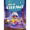 Ale to ciekawe! Podręcznik. Klasa 1. Część 3 (Beata Skrzypiec,Jolanta Okuniewska,Sabina Piłat)(Kniha) Ale to ciekawe! Podręcznik. Klasa 1. Część 3 (Beata Skrzypiec,Jolanta Okuniewska,Sabina Piłat)(Kniha)