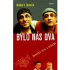 Bylo nás dva - Richard Tesařík, Zuzana Pšenicová Bylo nás dva - Richard Tesařík, Zuzana Pšenicová
