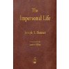 The Impersonal Life (Joseph S. Benner)(Pevná) The Impersonal Life (Joseph S. Benner)(Pevná)