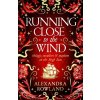 Running Close to the Wind - Alexandra Rowland Running Close to the Wind - Alexandra Rowland