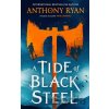 A Tide of Black Steel - Anthony Ryan A Tide of Black Steel - Anthony Ryan