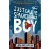 Just Call Me Spaghetti-Hoop Boy - Lara Williamson, Usborne Publishing Just Call Me Spaghetti-Hoop Boy - Lara Williamson, Usborne Publishing