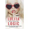 Lolita Logic: Sex Lies and How a World Famous Teenage Porn Queen and I Destroyed Porn, Almost (Pevná) Lolita Logic: Sex Lies and How a World Famous Teenage Porn Queen and I Destroyed Porn, Almost (Pevná)