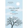 When the World Didn't End: Poems - Kaufman, Caroline When the World Didn't End: Poems - Kaufman, Caroline