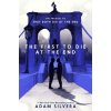 The First to Die at the End (Adam Silvera)(Pevná) The First to Die at the End (Adam Silvera)(Pevná)