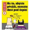 Dilbert 4 Na to abyste přežili nemáte dost pod čepicí - Adams Scott Dilbert 4 Na to abyste přežili nemáte dost pod čepicí - Adams Scott