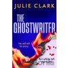 The Ghostwriter - Julie Clark The Ghostwriter - Julie Clark