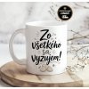 Hrnček Zo všetkého sa vyzujem Hrnček Zo všetkého sa vyzujem