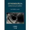 GYNEKOLÓGIA učebné texty pre medikov - Igor Rusňák GYNEKOLÓGIA učebné texty pre medikov - Igor Rusňák