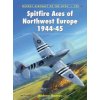 Spitfire Aces of Northwest Europe 1944-45 Spitfire Aces of Northwest Europe 1944-45