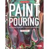 Get Started in Paint Pouring Get Started in Paint Pouring