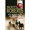 O koních a lidech - Monty Roberts O koních a lidech - Monty Roberts