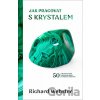 Jak pracovat s krystalem - Richard Webster Jak pracovat s krystalem - Richard Webster