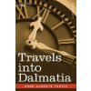 Travels Into Dalmatia (Abbe Alberto Fortis)(Brožovaná) Travels Into Dalmatia (Abbe Alberto Fortis)(Brožovaná)