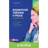 E-kniha Kognitivní trénink v praxi - Jana Volfová, Pavla Klucká E-kniha Kognitivní trénink v praxi - Jana Volfová, Pavla Klucká