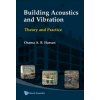 Building Acoustics And Vibration: Theory And Practice Building Acoustics And Vibration: Theory And Practice