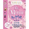 My Mum By Me Activity books - Rôzni autori (editori) My Mum By Me Activity books - Rôzni autori (editori)