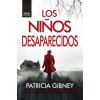 LOS NIÑOS DESAPARECIDOS (BOLSILLO) (PATRICIA GIBNEY)(Pevná) LOS NIÑOS DESAPARECIDOS (BOLSILLO) (PATRICIA GIBNEY)(Pevná)