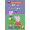 Peppa Pig Little Creatures: Read It Yourself - Level 1 Early Reader - Ladybird, Peppa Pig Peppa Pig Little Creatures: Read It Yourself - Level 1 Early Reader - Ladybird, Peppa Pig