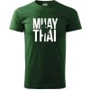 Nápis Muay Thai - Klasické pánske tričko vyššej gramáže - M ( Fľaškovozelená ) Nápis Muay Thai - Klasické pánske tričko vyššej gramáže - M ( Fľaškovozelená )