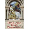První láska Elišky Přemyslovny - Elizabeth Haran, Melita Denková První láska Elišky Přemyslovny - Elizabeth Haran, Melita Denková