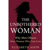 The Unbothered Woman (Collins Asein,Elizabeth Asein)(Brožovaná) The Unbothered Woman (Collins Asein,Elizabeth Asein)(Brožovaná)
