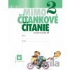 NOVÉ Mimočítankové čítanie 2 - Dana Kovárová, Alena Kurtulíková NOVÉ Mimočítankové čítanie 2 - Dana Kovárová, Alena Kurtulíková
