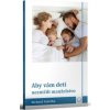 Aby vám deti nezničili manželstvo Aby vám deti nezničili manželstvo