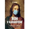 Bůh v karanténě - N. T. Wright Bůh v karanténě - N. T. Wright