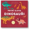 Svojtka Prvé slová Dinosaury Fiona Powers Svojtka Prvé slová Dinosaury Fiona Powers