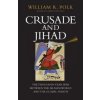Crusade and Jihad (William R. Polk)(Pevná) Crusade and Jihad (William R. Polk)(Pevná)
