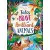 Tales of Brave and Brilliant Animals - Susanna Davidson, Mairi Mackinnon, Lan Cook, Usborne Publishing Tales of Brave and Brilliant Animals - Susanna Davidson, Mairi Mackinnon, Lan Cook, Usborne Publishing