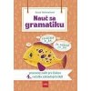 Nauč sa gramatiku Úlohy na precvičovanie slovenčiny pre žiakov 4 ročníka základných škôl slovensky - Holovačová Anna Nauč sa gramatiku Úlohy na precvičovanie slovenčiny pre žiakov 4 ročníka základných škôl slovensky - Holovačová Anna