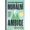 Morální ambice - Rutger Bregman Morální ambice - Rutger Bregman
