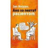 Ako sa nestať pacientom (Jan Hnízdil) Ako sa nestať pacientom (Jan Hnízdil)