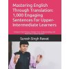 Mastering English Through Translation (Suresh Singh Rawat)(Brožovaná) Mastering English Through Translation (Suresh Singh Rawat)(Brožovaná)