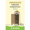 E-kniha Jednoduchý nábytek svépomocí - Pavel Šipula E-kniha Jednoduchý nábytek svépomocí - Pavel Šipula