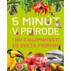 5 minút v prírode 5 minút v prírode
