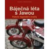 Báječná léta s Jawou - Alois Pavlůsek Báječná léta s Jawou - Alois Pavlůsek