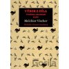Výbor z díla - Melchior Vischer Výbor z díla - Melchior Vischer