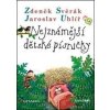 Nejznámější dětské písničky - Jaroslav Uhlíř, Zdeněk Svěrák Nejznámější dětské písničky - Jaroslav Uhlíř, Zdeněk Svěrák