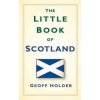 The Little Book of Scotland (Holder Geoff)